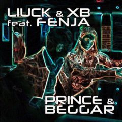 Liuck & XB feat. Fenja – Prince & Beggar